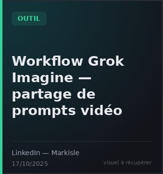 Workflow Grok Imagine — partage de prompts vidéo