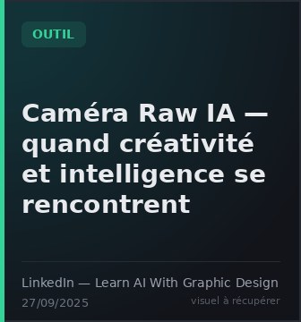 Caméra Raw IA — quand créativité et intelligence se rencontrent