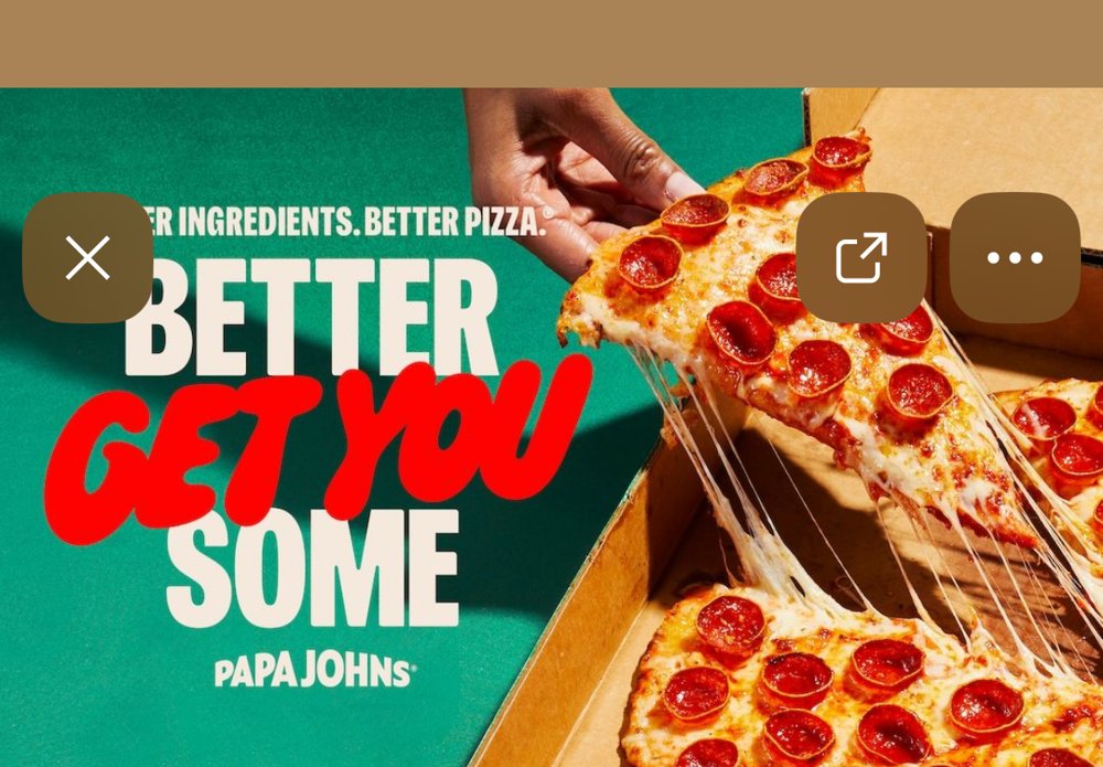 Affiche Papa John's « Better Get You Some » sur fond vert, part de pizza tenue en main